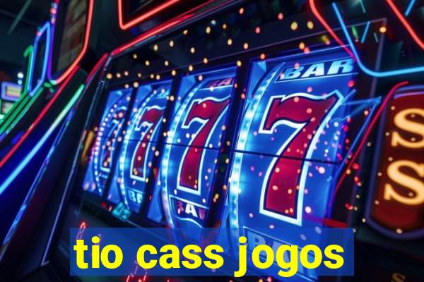 tio cass jogos